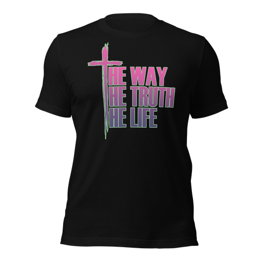 The Way The Truth The Life Unisex T-Shirt